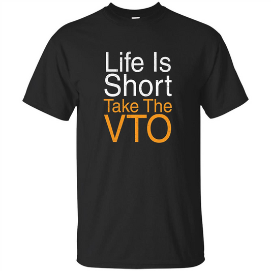 Life Is Short Take The VTO T Shirt Black