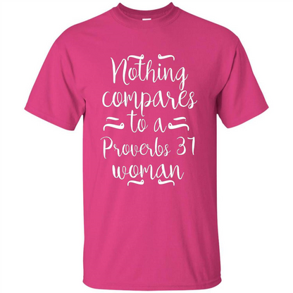 Christian T-shirt Nothing Compares To A Proverbs 31 Woman Heliconia