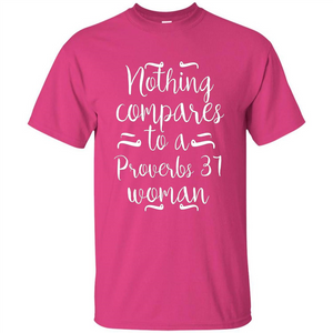 Christian T-shirt Nothing Compares To A Proverbs 31 Woman