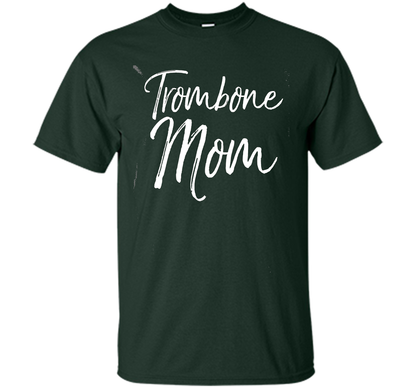 Trombone Mom Shirt Proud High School Marching Band Mother cool shirt Forest Green