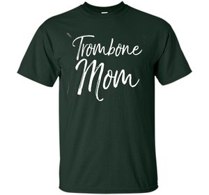 Trombone Mom Shirt Proud High School Marching Band Mother cool shirt