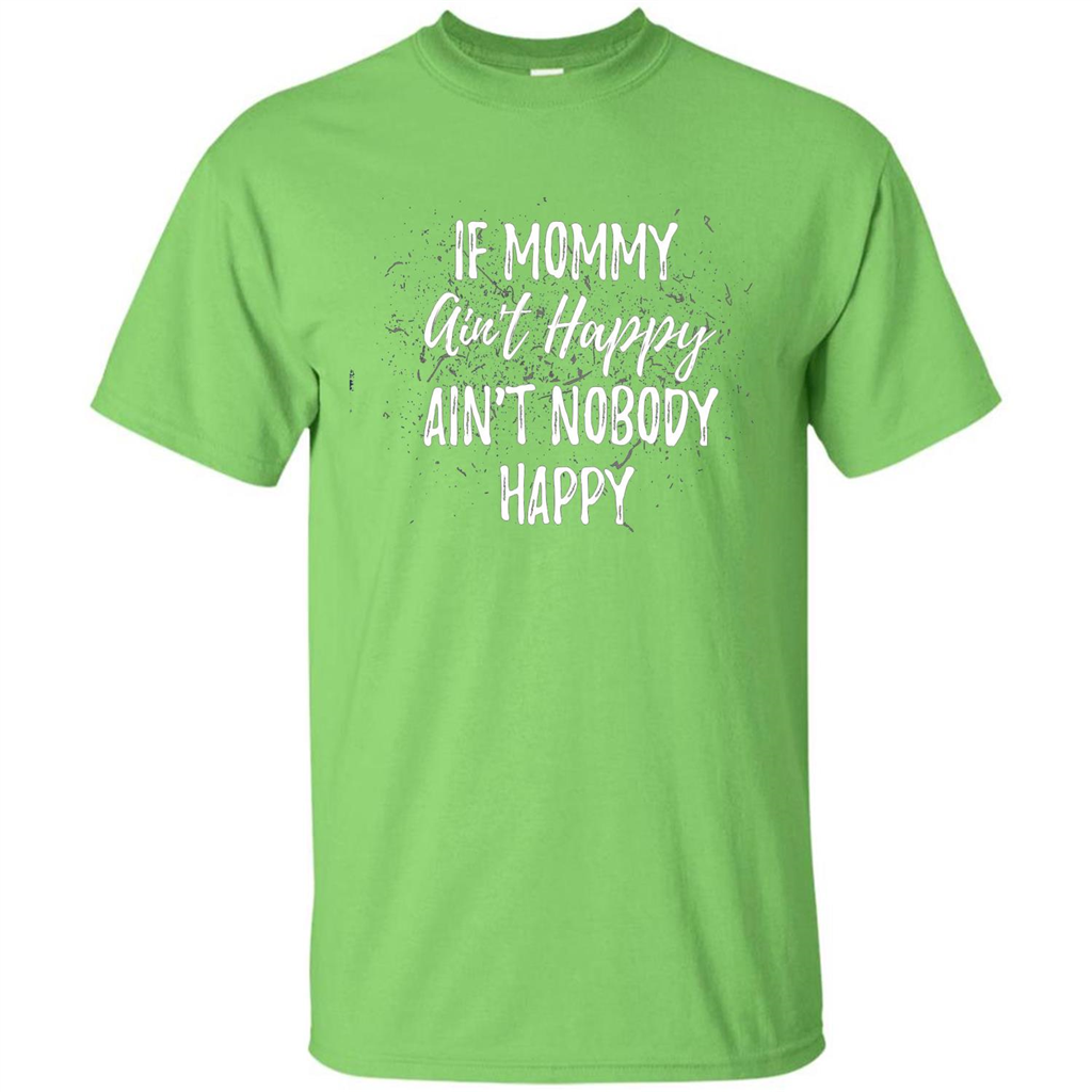 Mommy Gift T-shirt If Momma Ain't Happy Ain't Nobody Happy Lime