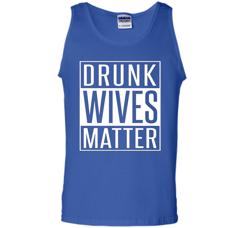 Wife T-shirt Drunk Wives Matter T-shirt Royal