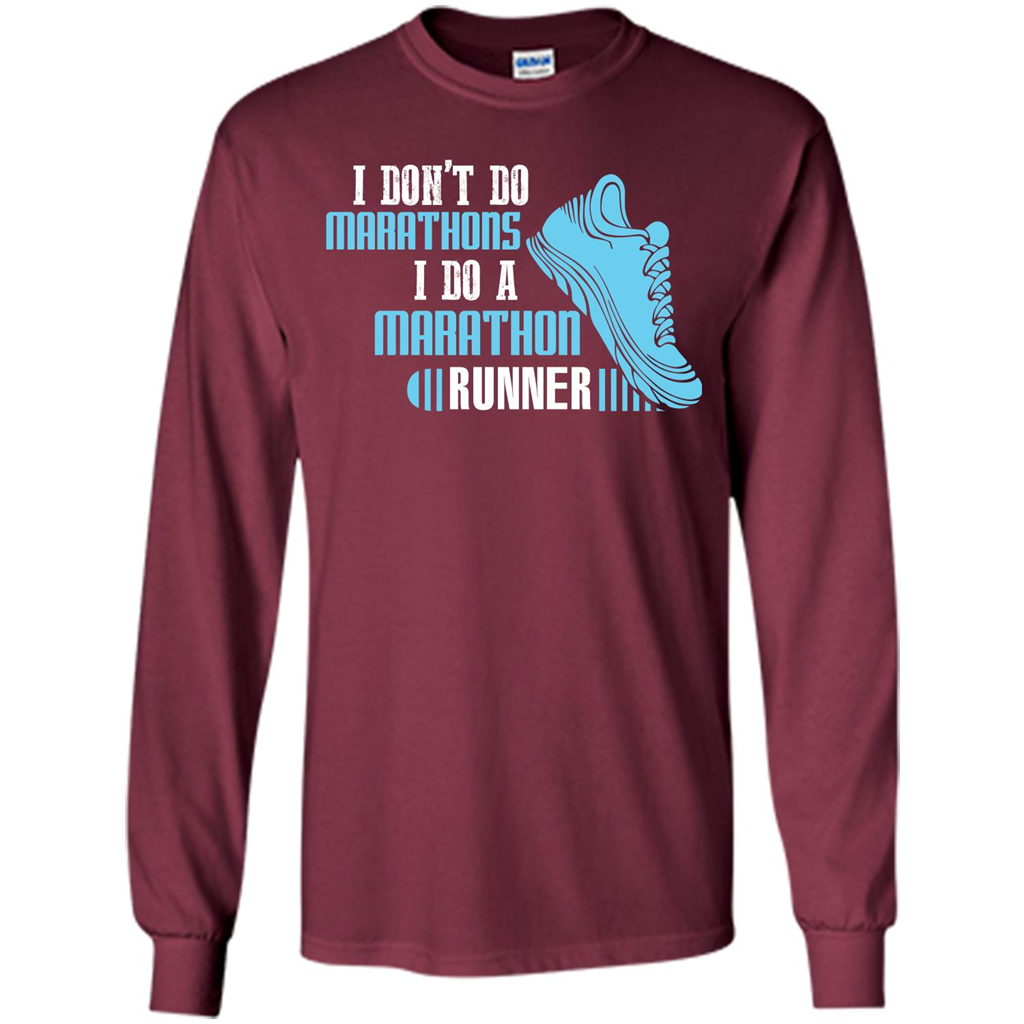 Runner T-shirt I Don’t Do Marathons I Do A Marathon Runner Maroon