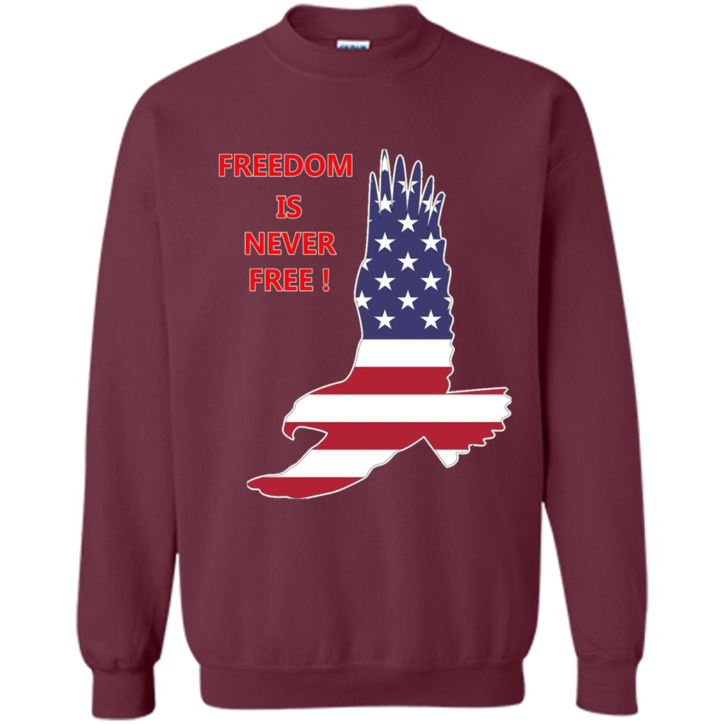Freedom Is Never Free T-shirt