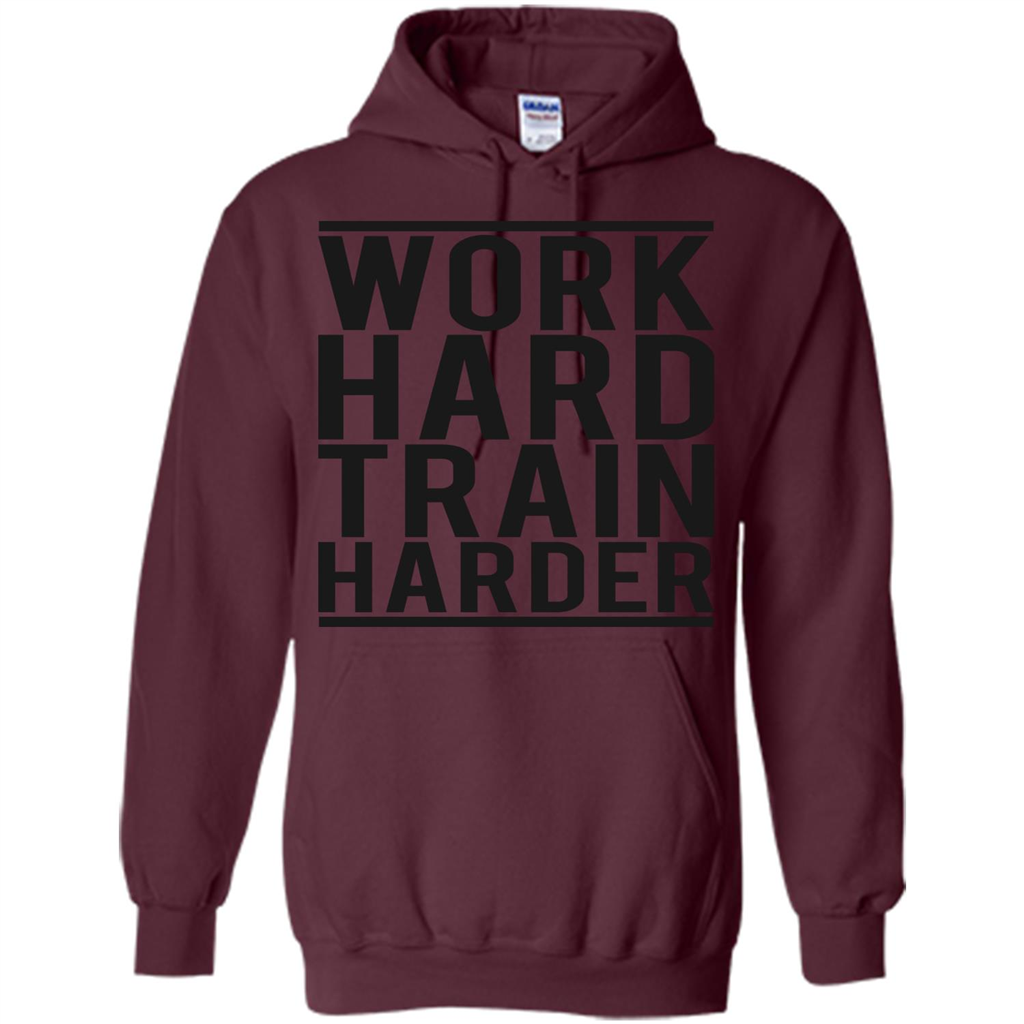 Motivational Quotes T-Shirt Work Hard Train Harder Maroon