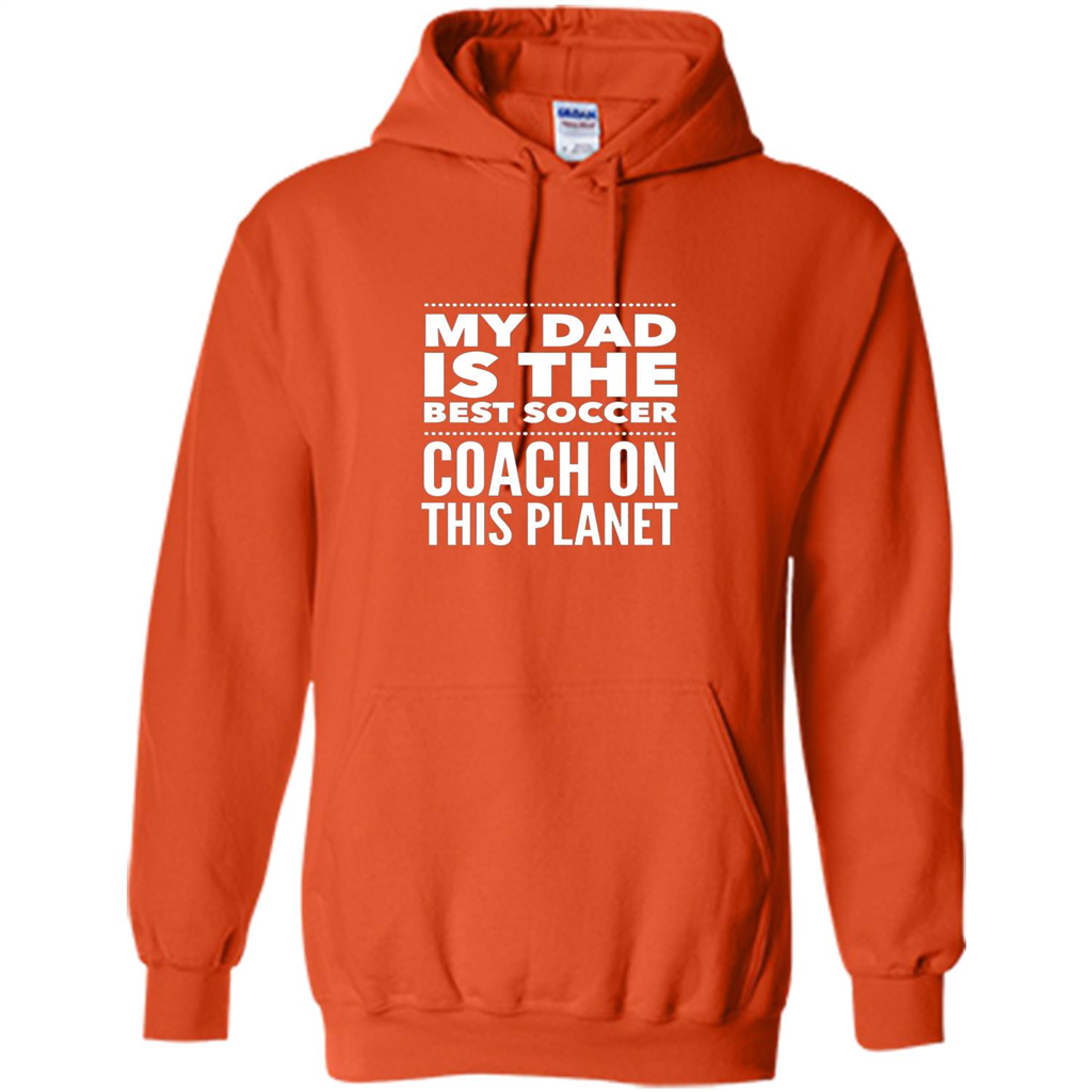 My Dad is The Best Coach on The Planet T-shirt Orange