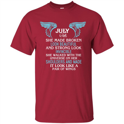 July Girl She Made Broken Look Beautiful T-shirt Cardinal
