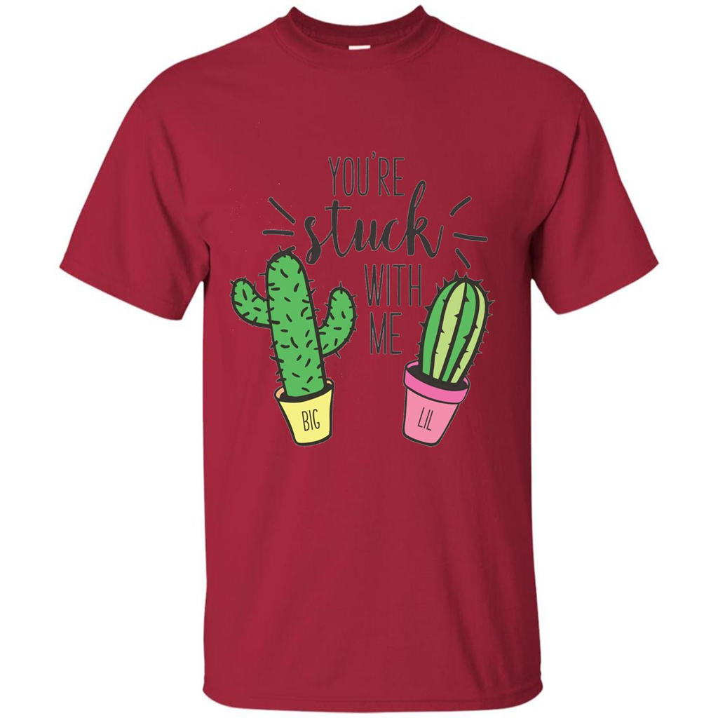 Cactus Lover T-shirt You're Stuck With Me Cactus Big Little Cardinal