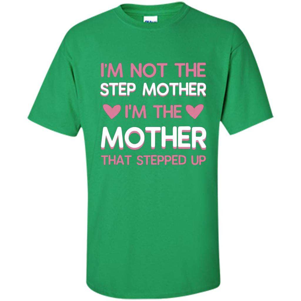 Mommy T-shirt I'm The Mother That Stepped Up Irish Green