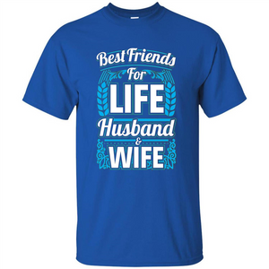 Husband And Wife T-shirts - Best Friends For Life