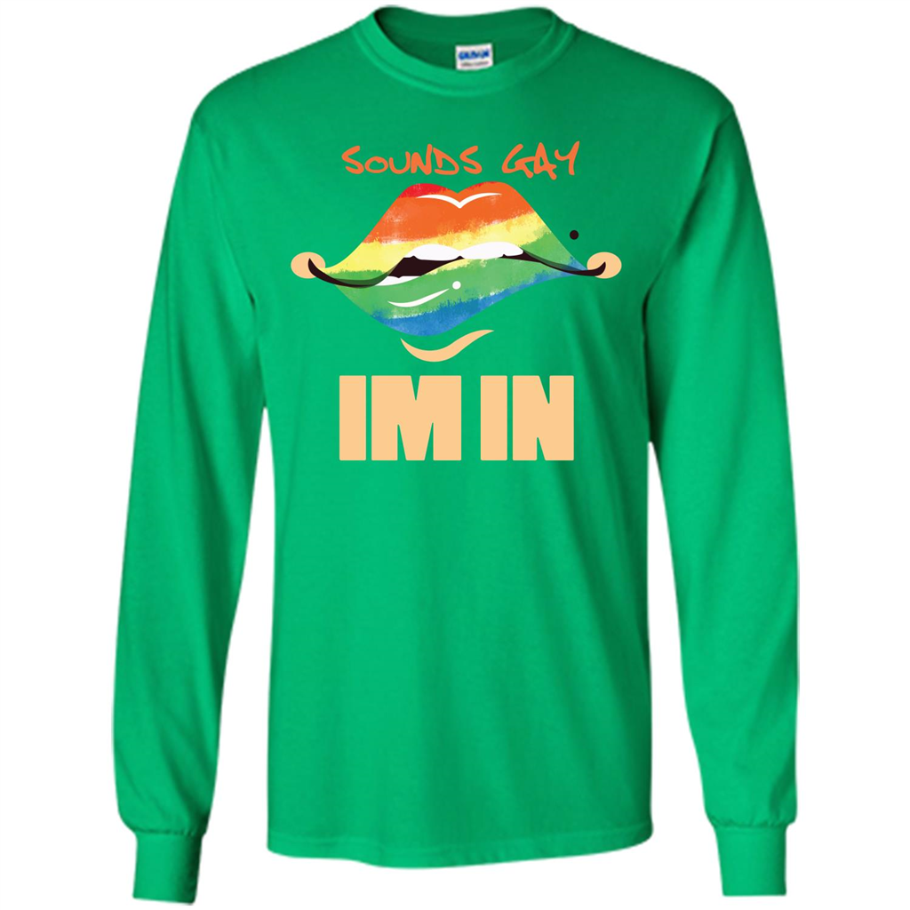 LGBTQ T-shirt Sound Gay Im In Irish Green