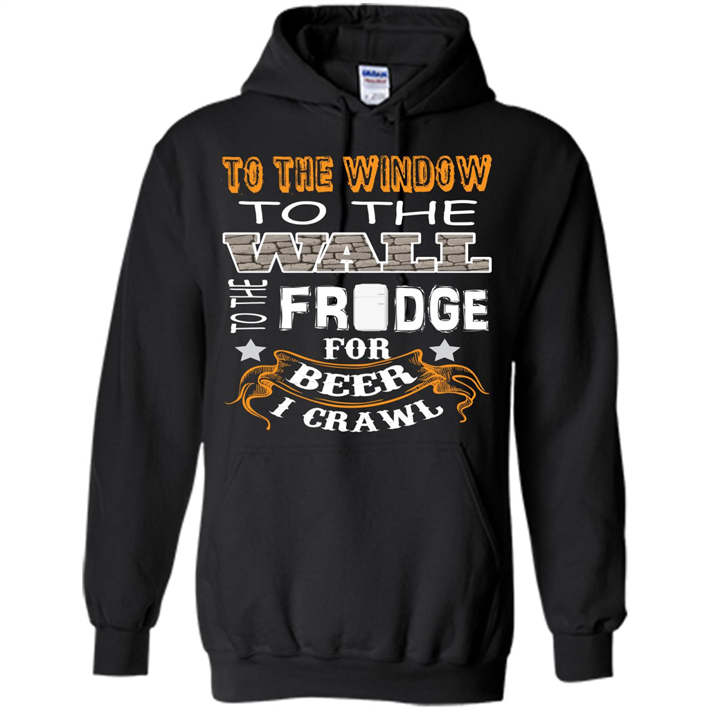 Beer T-shirt To The Window To The Wall To The Fridge For Beer I Crawl Black