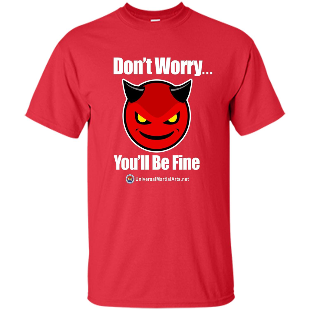 Don't Worry, You'll Be Fine T-shirt Red