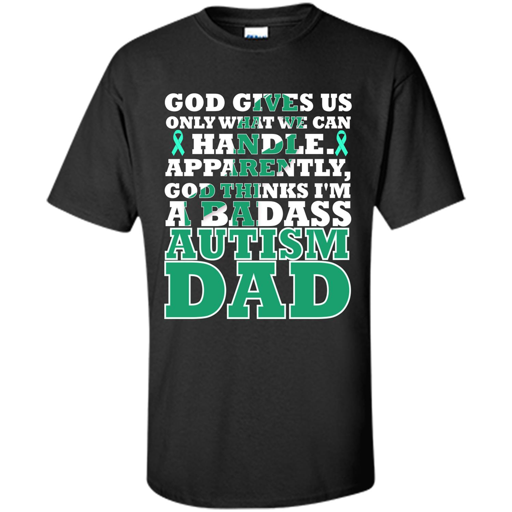 Autism Dad. I'm A Badass Autism Dad T-shirt Black