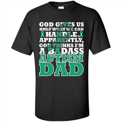 Autism Dad. I'm A Badass Autism Dad T-shirt Black