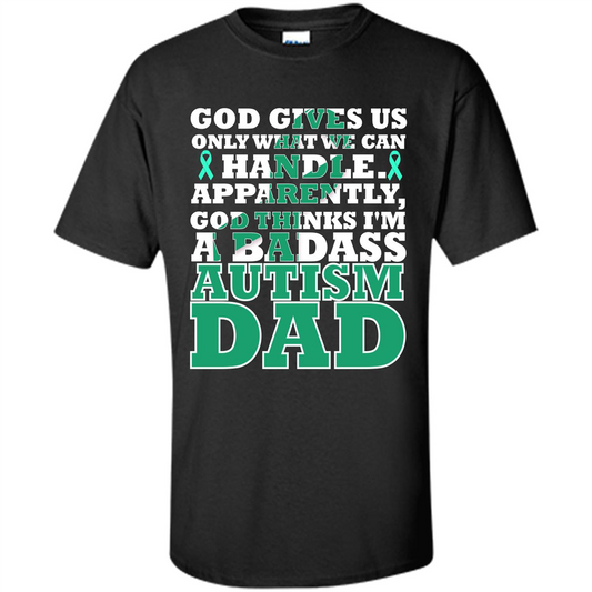 Autism Dad. I'm A Badass Autism Dad T-shirt Black