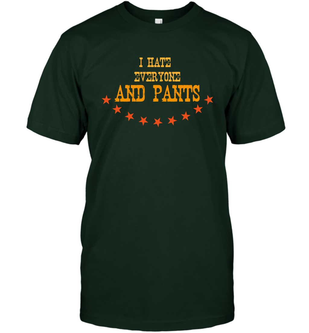 I Hate Everyone And Plant Shirt T-Shirt T-Shirt Forest Green