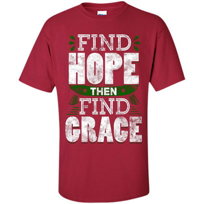 Inspirational Quote T-Shirt Find Hope Then Find Grace Cardinal