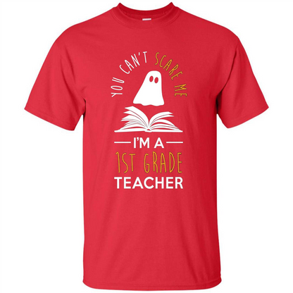 Halloween T-shirt Can't Scare Me, I'm A 1st Grade T-shirt Red