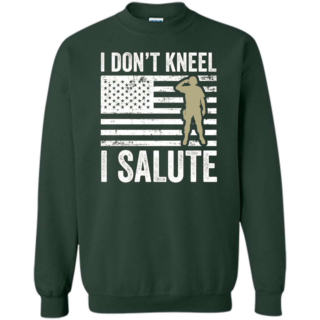 Military T-shirt I Don't Kneel I Salute T-shirt Forest Green