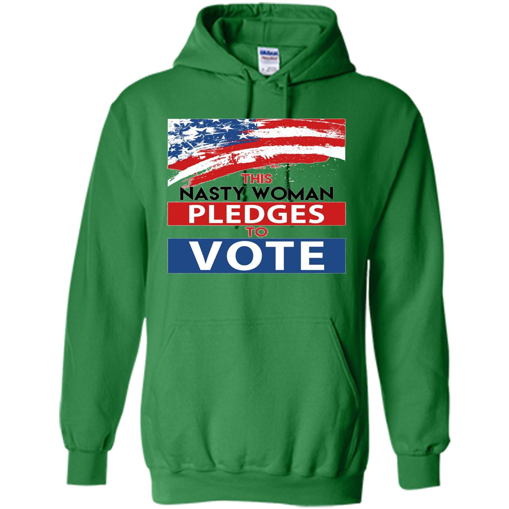 This Nasty Woman Vote Pledges To Vote T-shirt Irish Green