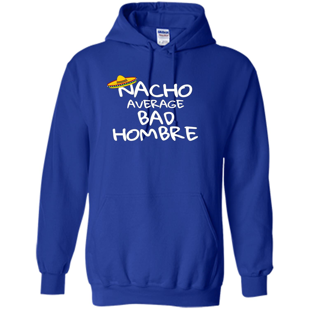 Nacho Average Bad Hombre T-shirt Sombrero T-shirt Royal