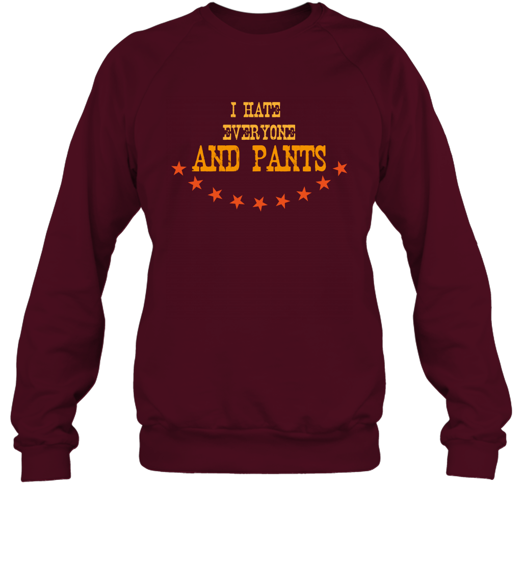 I Hate Everyone And Plant Shirt Sweatshirt Sweatshirt Maroon
