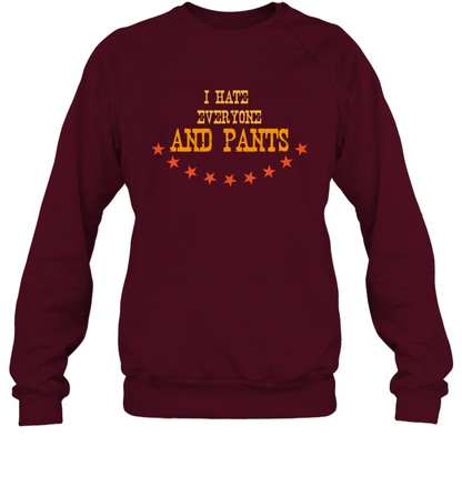I Hate Everyone And Plant Shirt Sweatshirt Sweatshirt Maroon