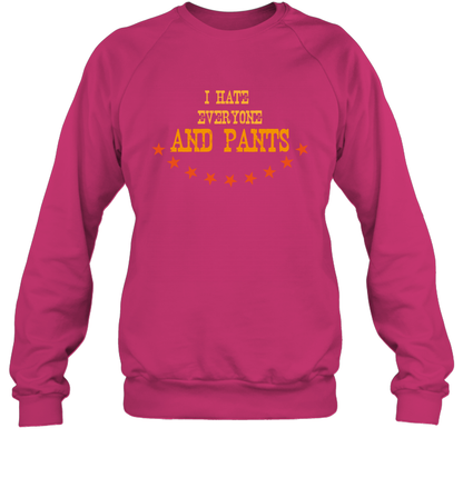 I Hate Everyone And Plant Shirt Sweatshirt Sweatshirt Heliconia