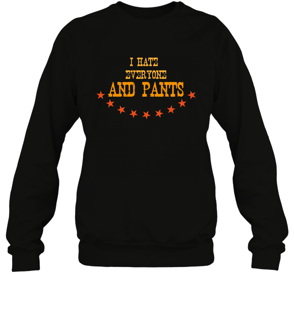 I Hate Everyone And Plant Shirt Sweatshirt Sweatshirt Black