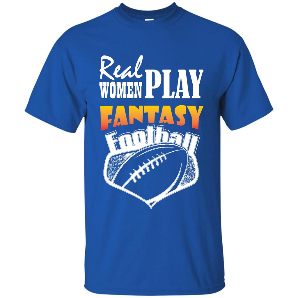 American Football T-shirt Real Women Play Fantasy Football Royal
