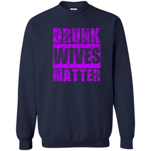 Drunk Wives Matter T-shirt Funny Drinking T-shirt