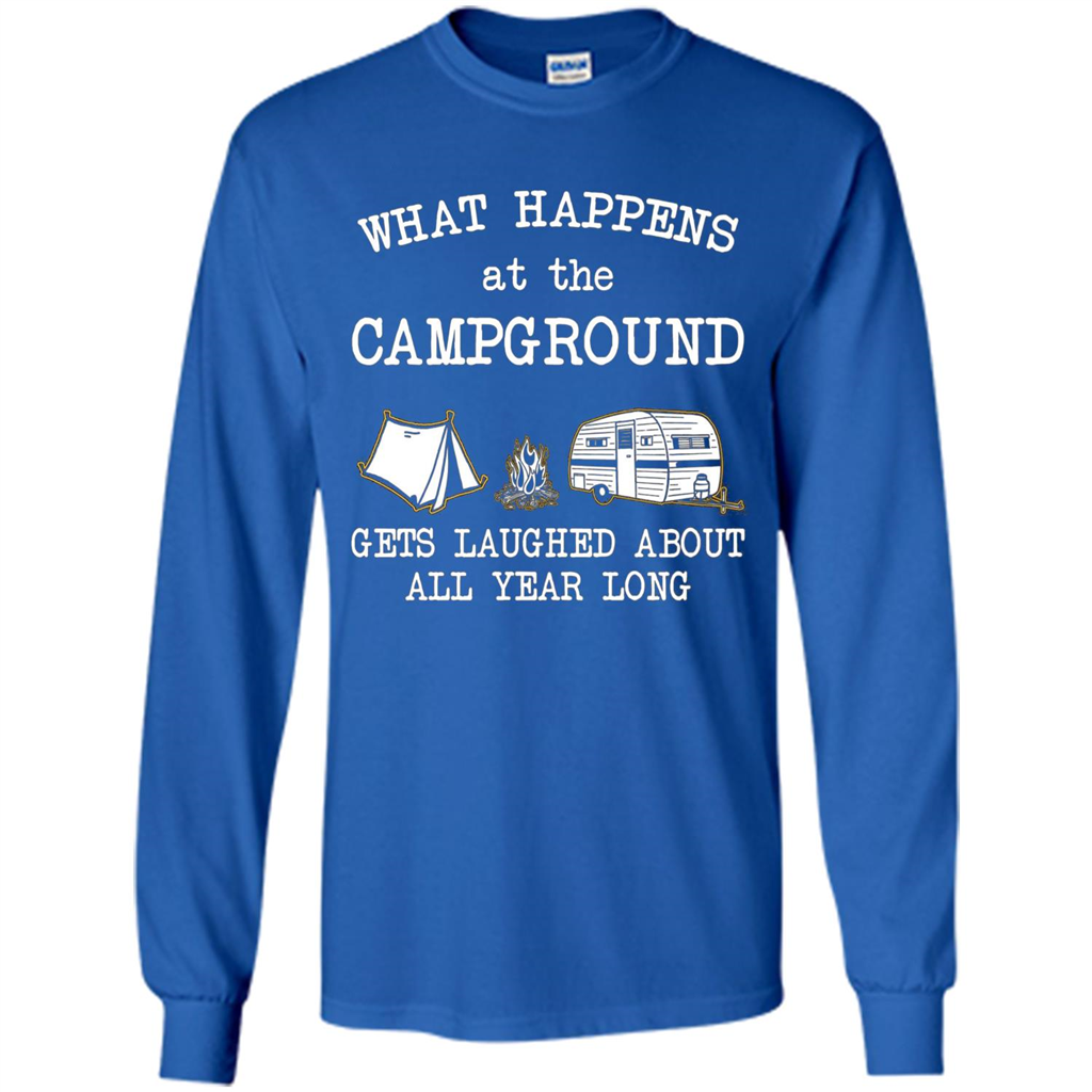 Camping T-shirt What Happens At The Campground Gets Laughed T-shirt Royal