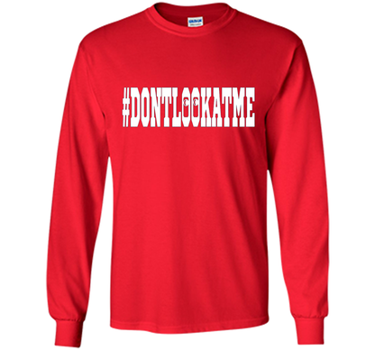 Don't Look At Me shirt shirt Red