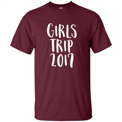Summer T-shirt Girls Trip 2017 T-shirt Maroon