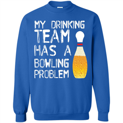 Beer T-shirt My Drinking Team Has A Bowling Problem T-shirt Royal