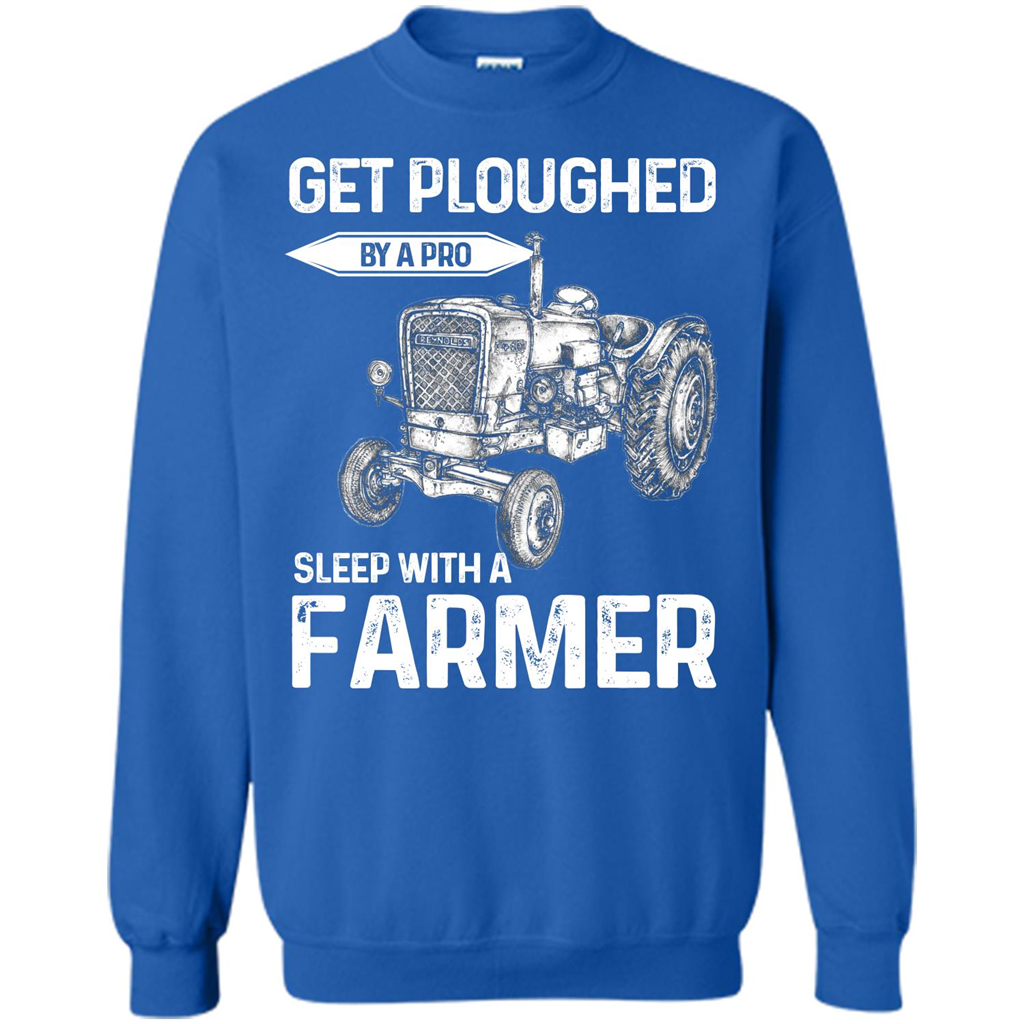 Farmer. Get Ploughed By A Pro Sleep With A Farmer T-shrit Royal
