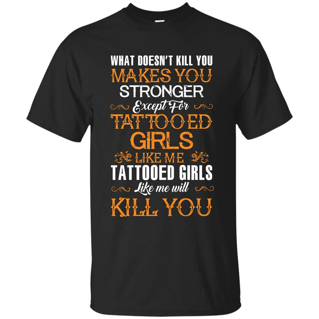 Tatooed Girl T-shirt What Doesn’t Kill You Makes You Stronger T-shirt Black