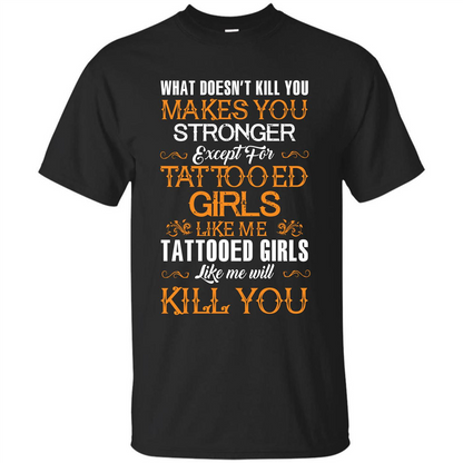 Tatooed Girl T-shirt What Doesn’t Kill You Makes You Stronger T-shirt Black