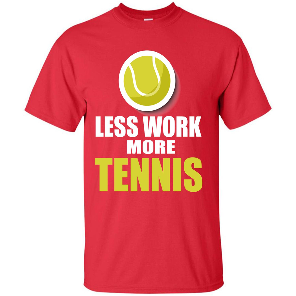 Tennis T-shirt Less Work More Tennis Red