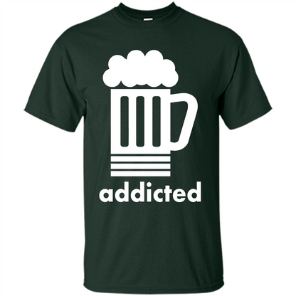 Beer T-shirt Addicted To Beer Forest Green