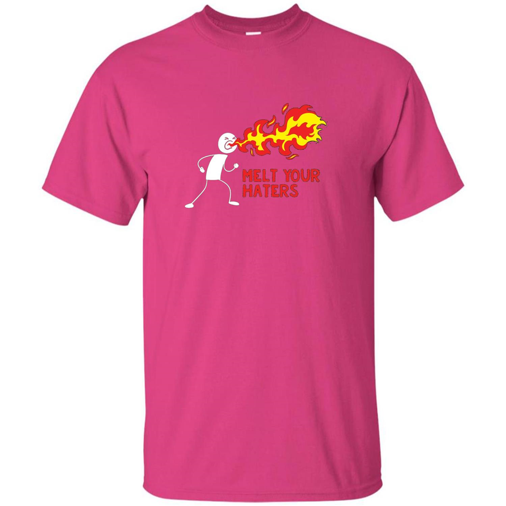 Melt Your Haters T-shirt