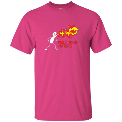 Melt Your Haters T-shirt