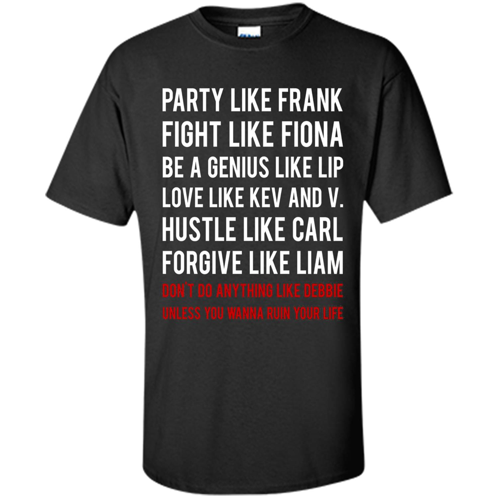 Party Like Frank Fight Like Fiona Be Genius Like Lip T-shirt Black