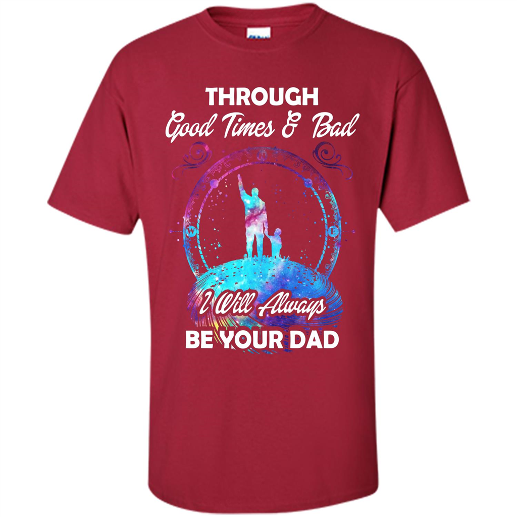 Fathers Day T-shirt I Will Always Be Your Dad. Cardinal