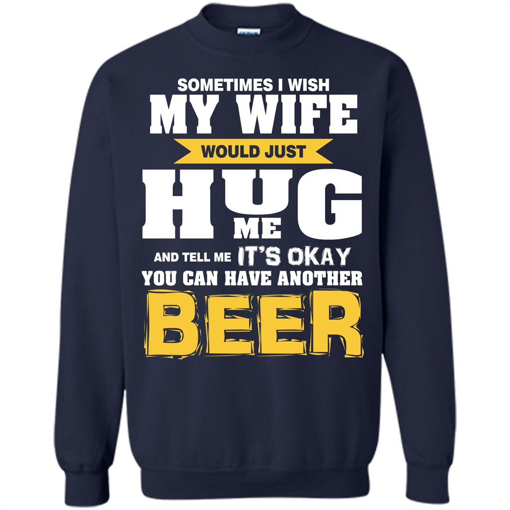 Beer Lover T-shirt You Can Have Another Beer T-shirt Navy