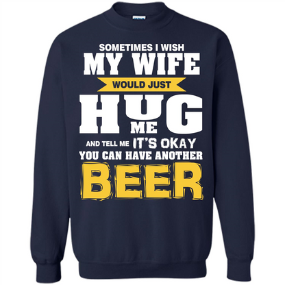 Beer Lover T-shirt You Can Have Another Beer T-shirt Navy