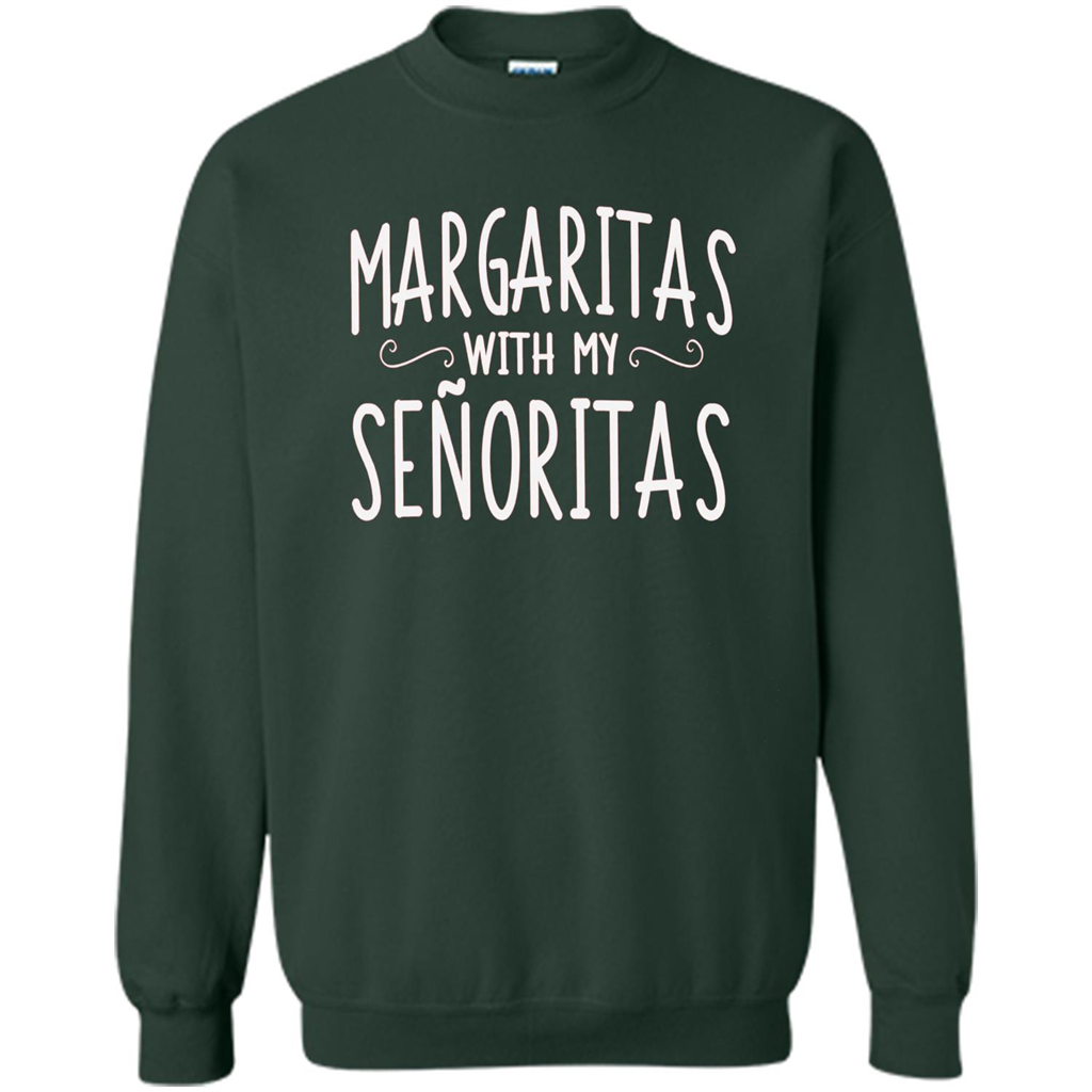 Margaritas With My Senoritas T-shirt Forest Green
