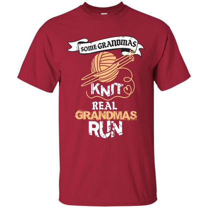 Nana T-shirt Some Grandmas Knit Real Grandmas Run T-shirt